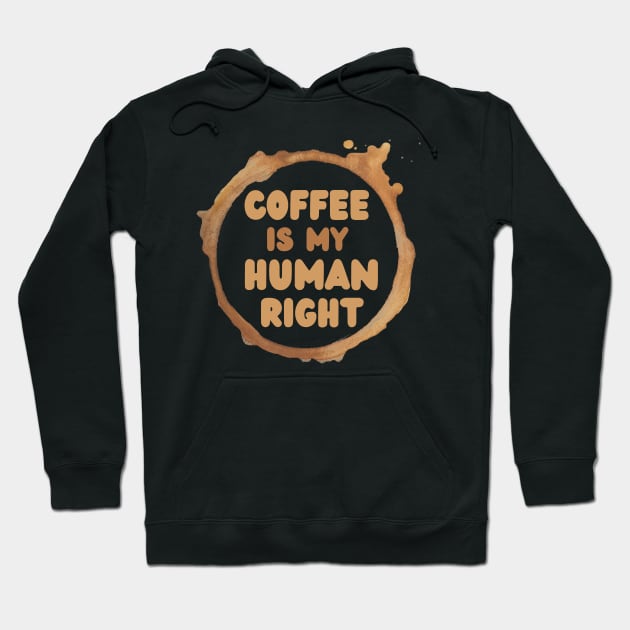 Coffee Is A Human Right, Life Is Short Drink Good Coffee, Coffee Lovers, Coffee Stain Hoodie by Coralgb